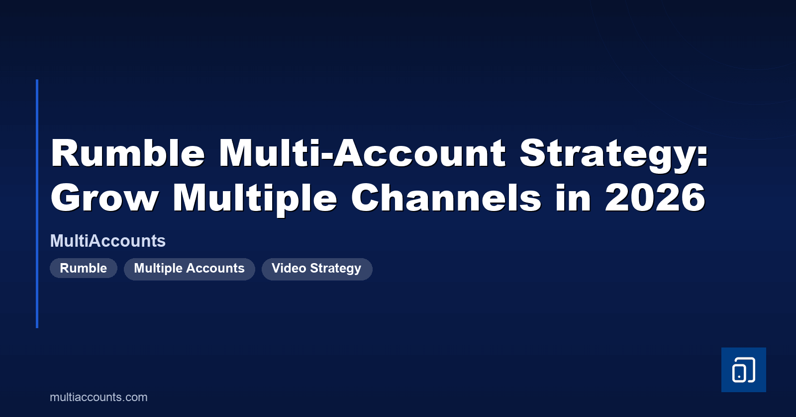 Rumble Multi Accounts Strategy: How to Grow Multiple Channels in 2026