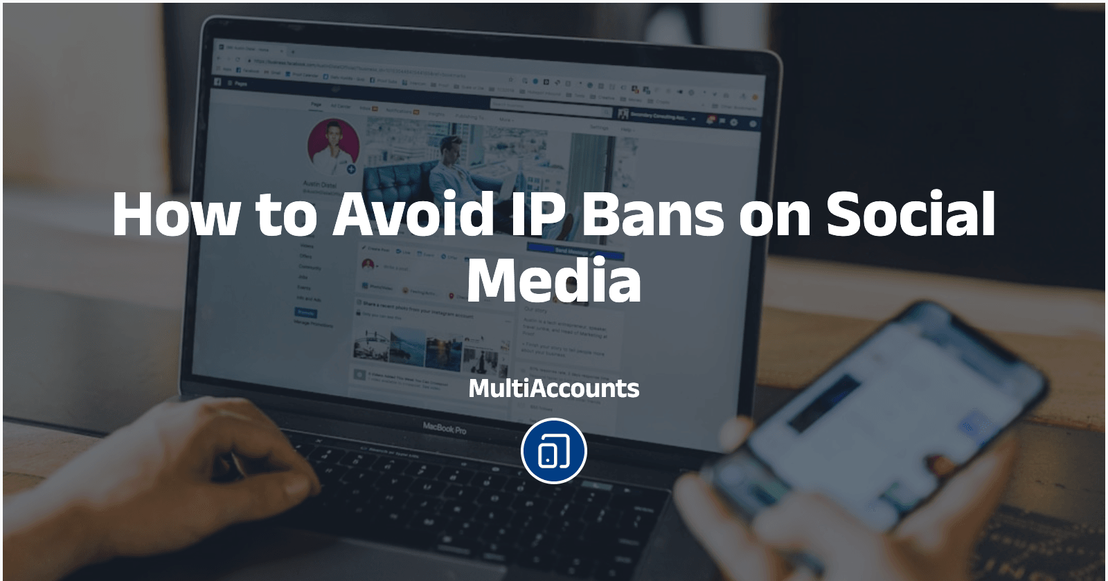 How to Avoid IP Bans on Social Media