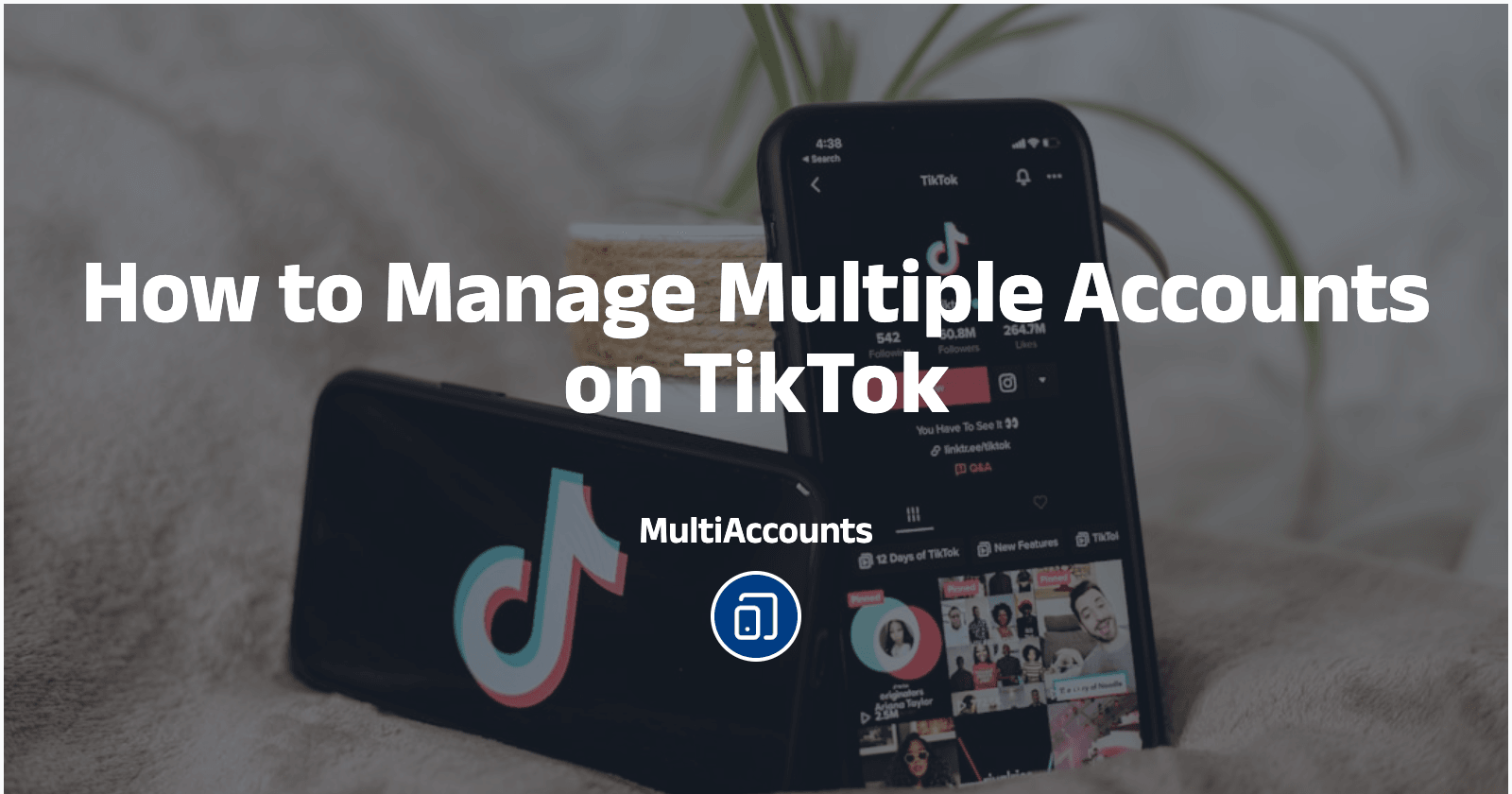 How to Manage Multiple Accounts on TikTok