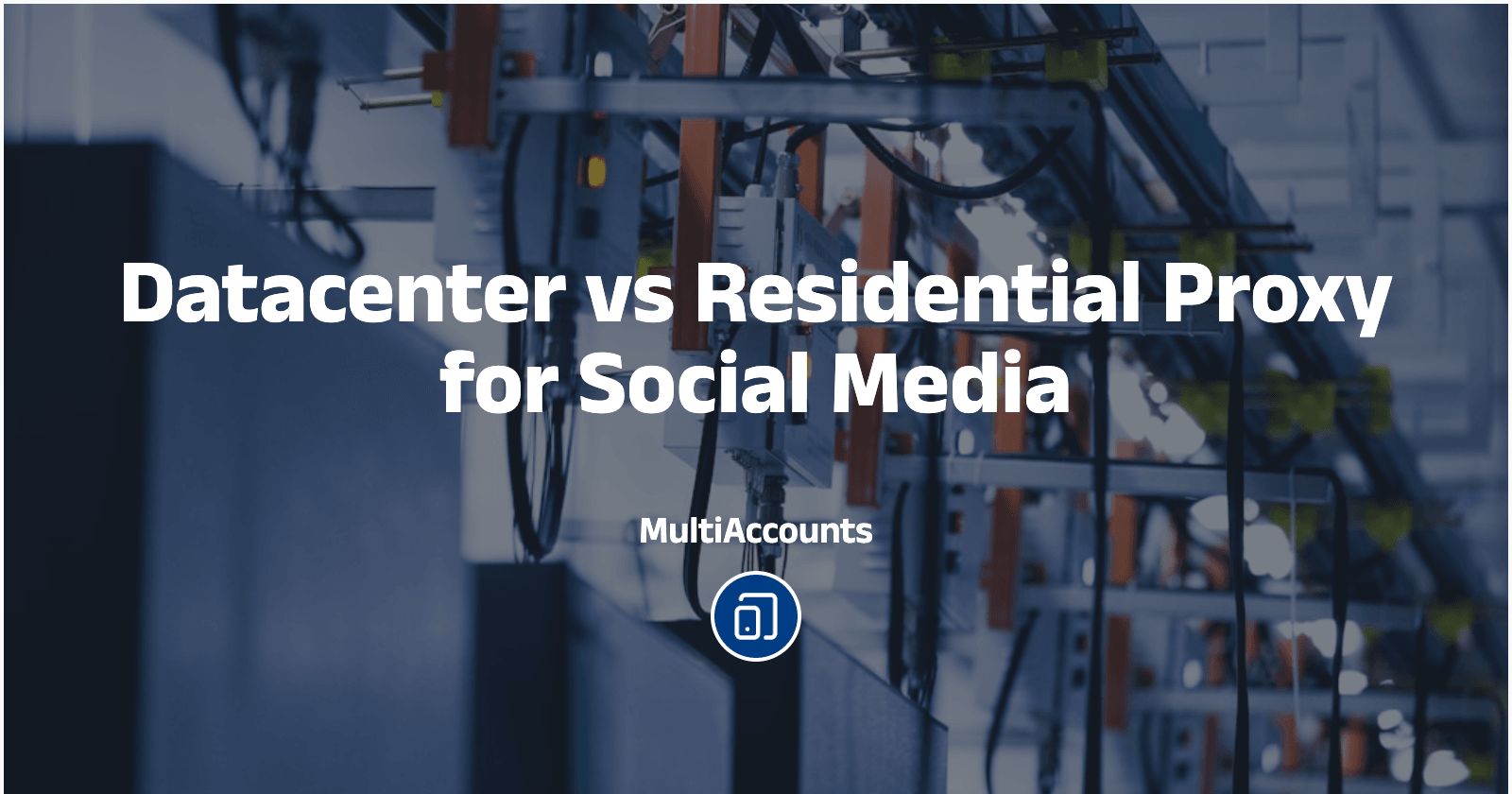Datacenter vs Residential Proxy for Social Media