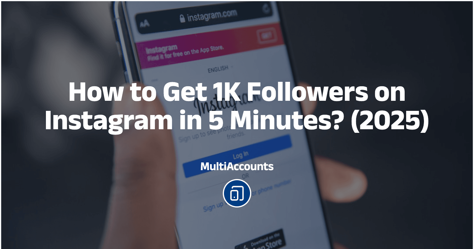 How to Get 1K Followers on Instagram in 5 Minutes? (2025)