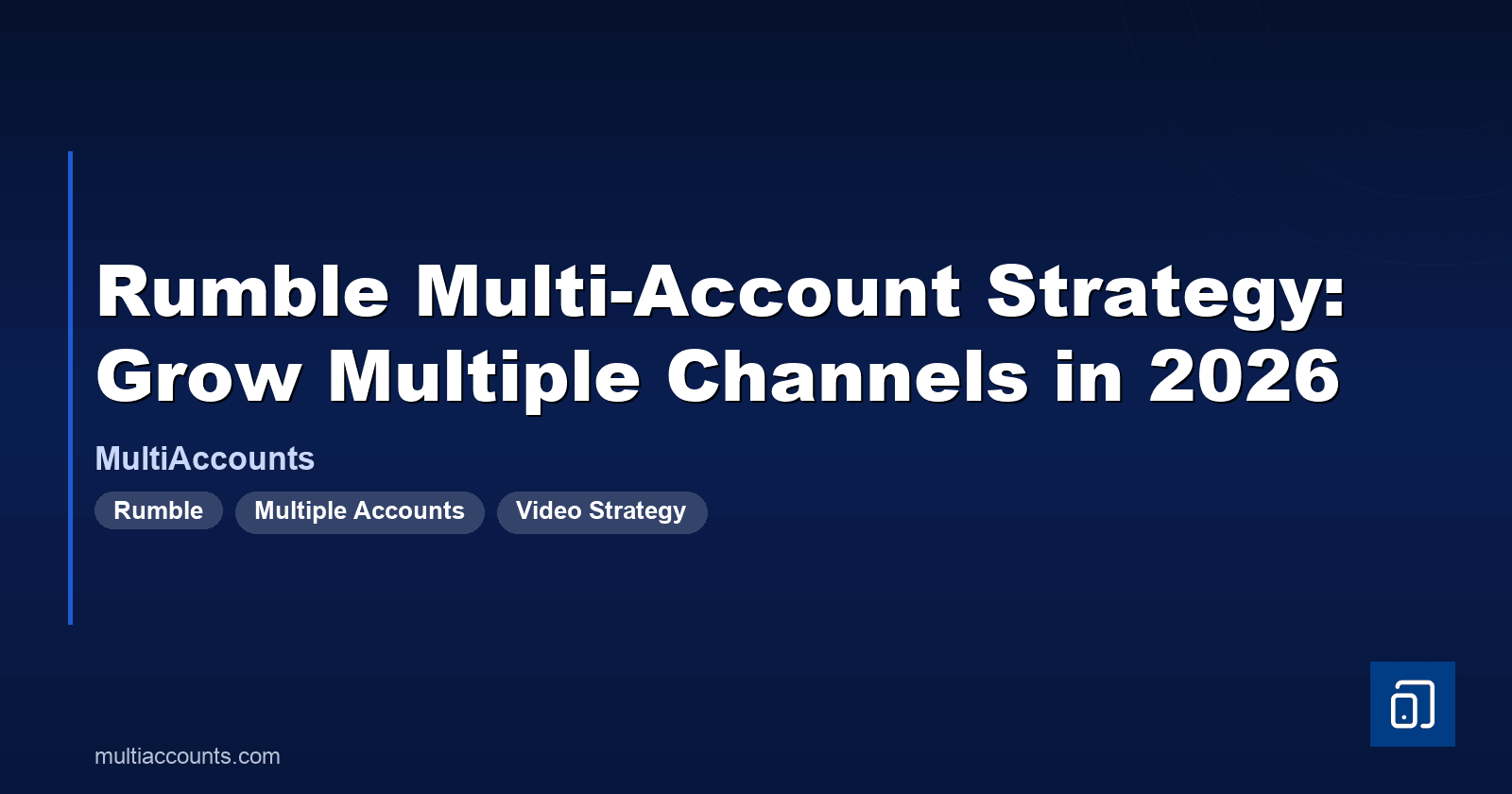 Rumble Multi-Account Strategy: How to Grow Multiple Channels in 2026