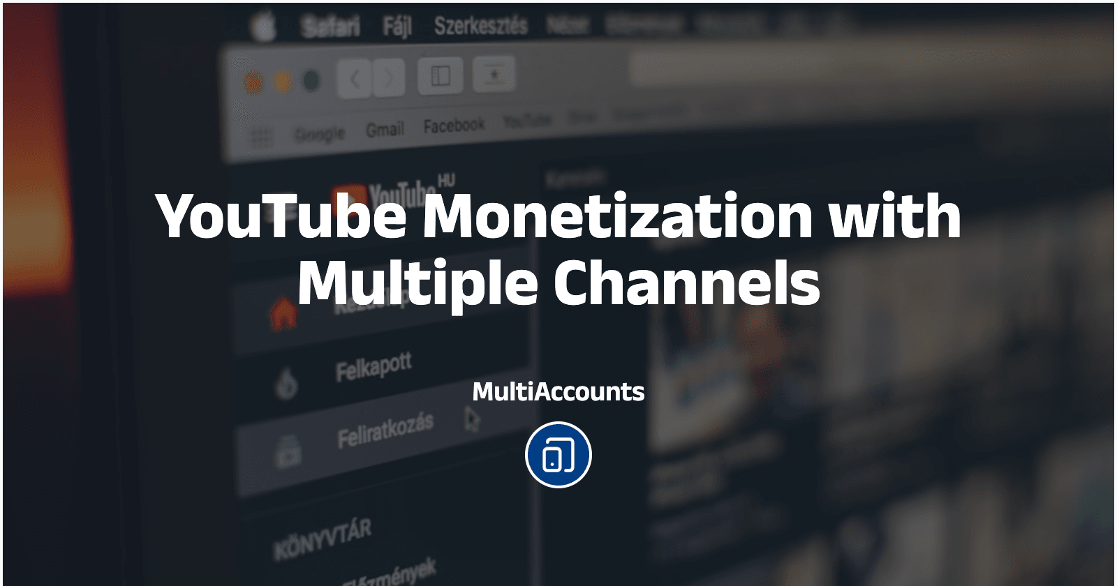 YouTube Monetization with Multiple Channels