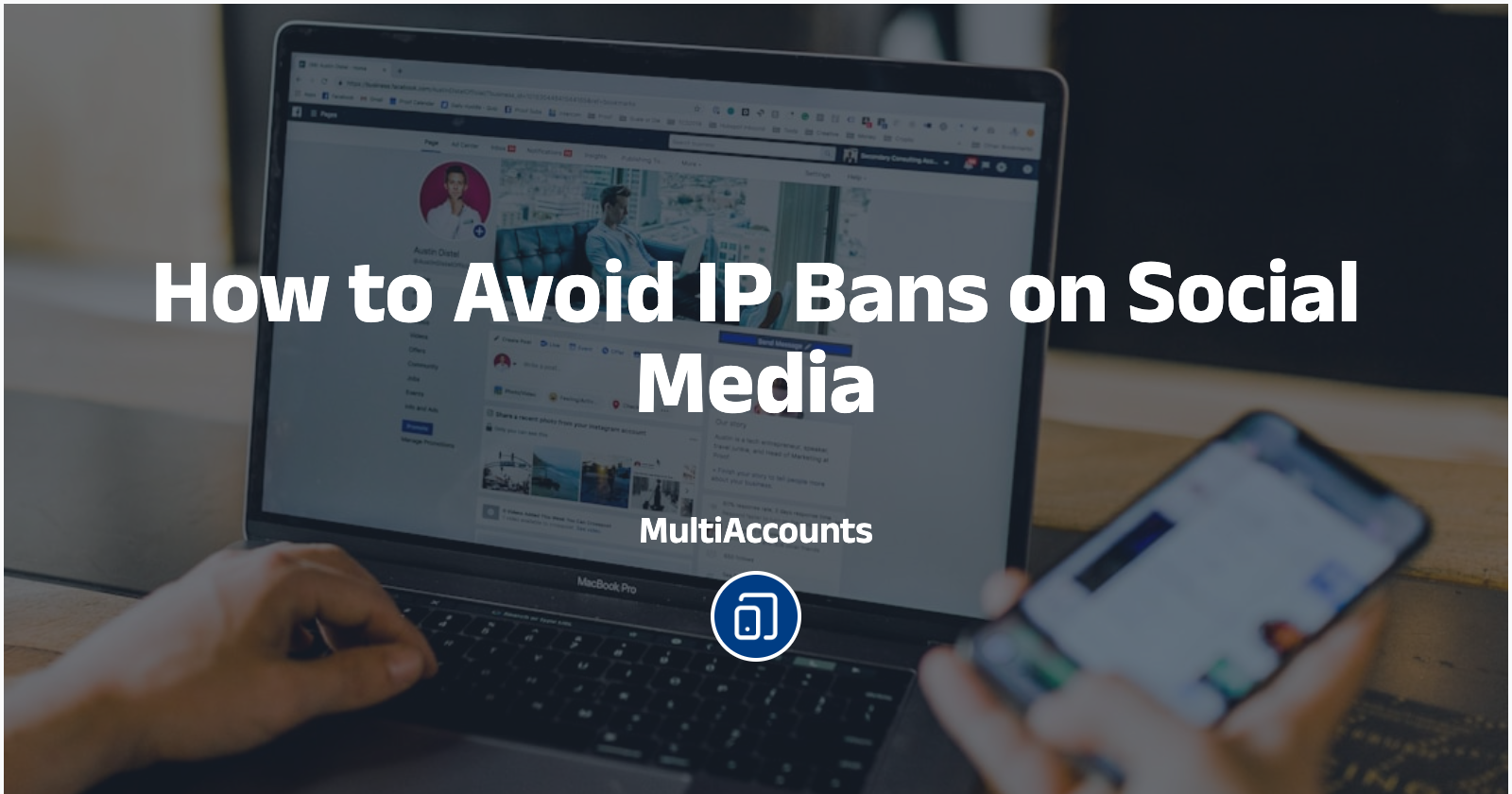 How to Avoid IP Bans on Social Media