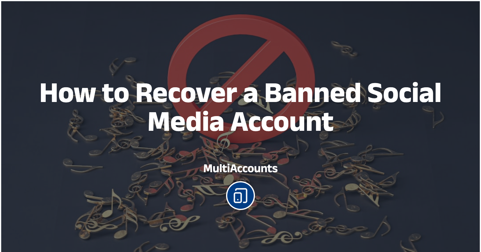 How to Recover a Banned Social Media Account