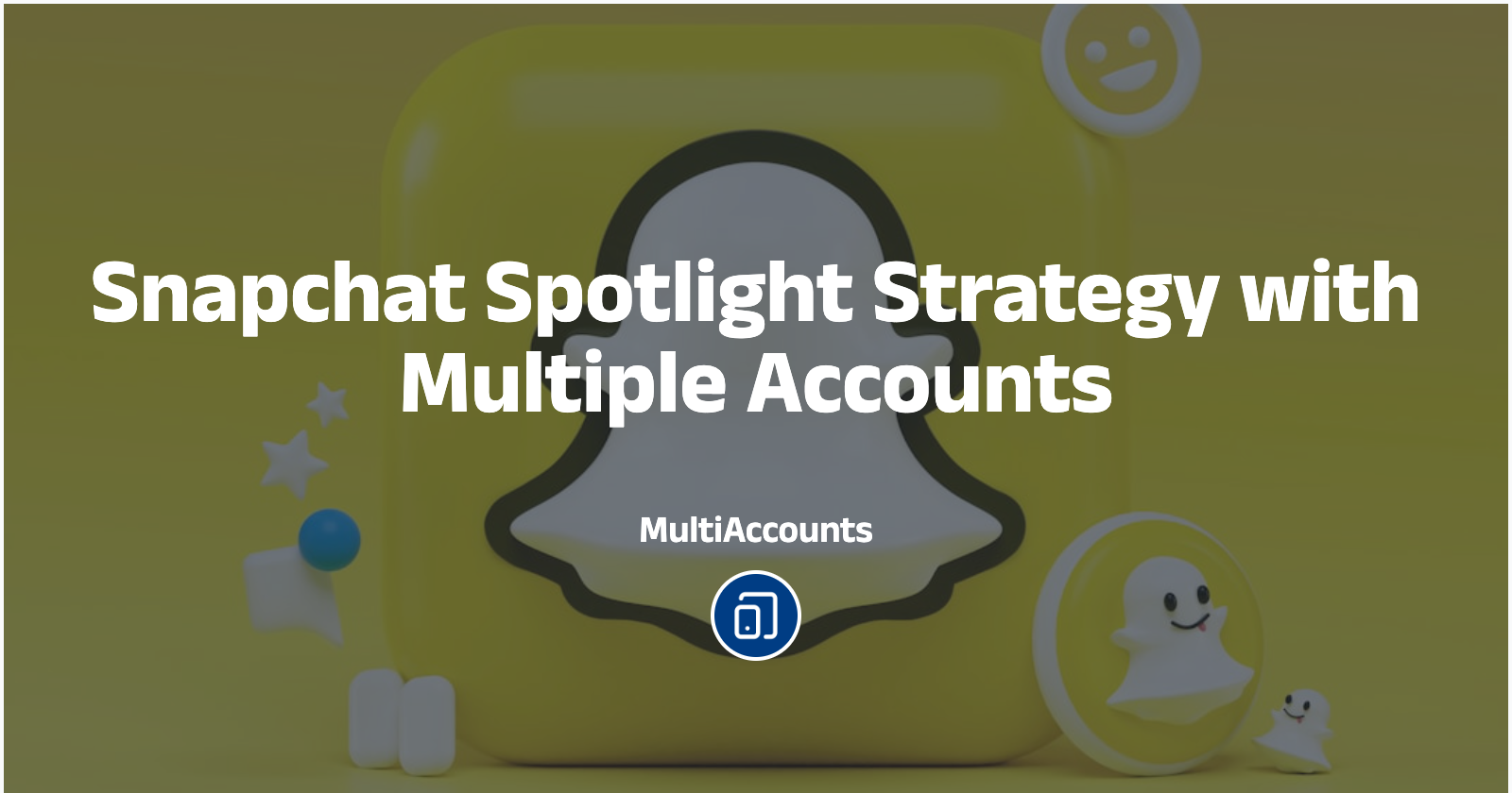 Snapchat Spotlight Strategy with Multiple Accounts