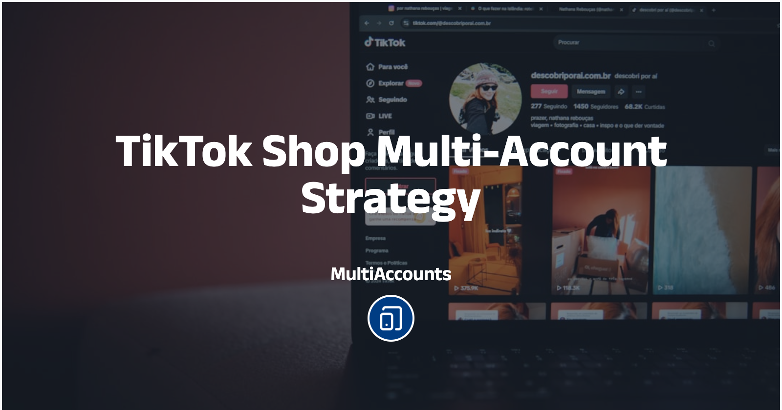 TikTok Shop Multi-Account Strategy